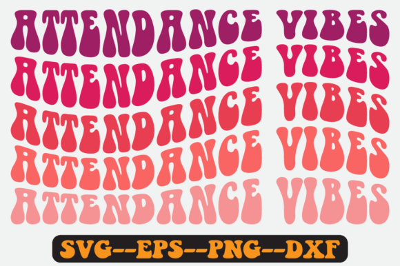 Attendance Vibes Quote Retro Svg Design