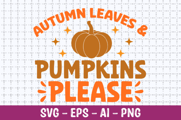 Autumn Leaves Pumpkins Please SVG