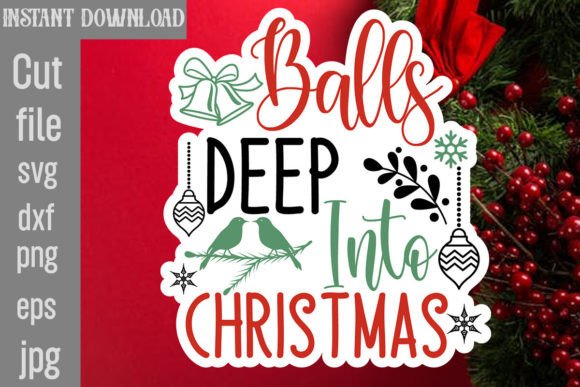 Balls Deep into Christmas SVG Cut File