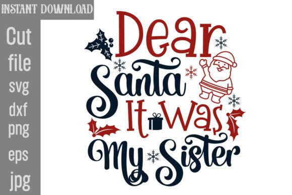 Dear Santa It Was My Sister SVG Cut File