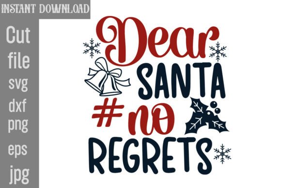 Dear Santa No Regrets SVG Cut File