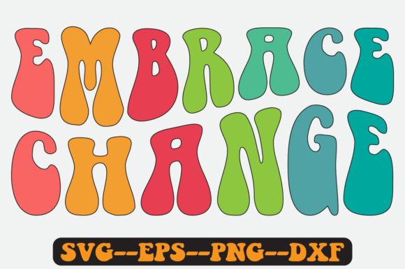 Embrace Change Quote Retro Svg Design
