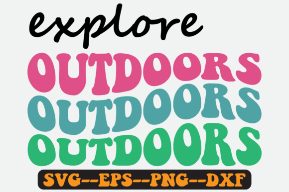 Explore Outdoors Quote Retro Svg Design