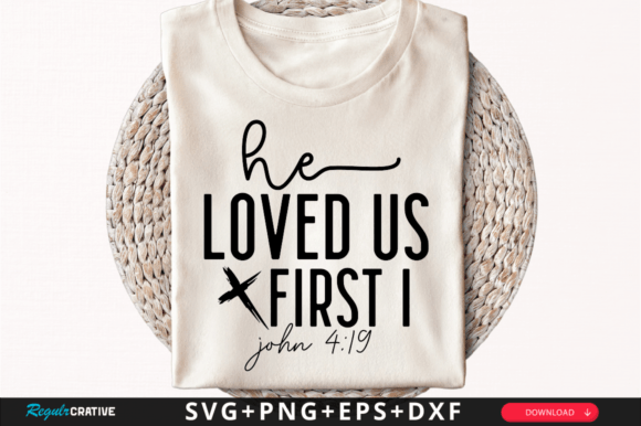 He Loved Us First I John SVG Design