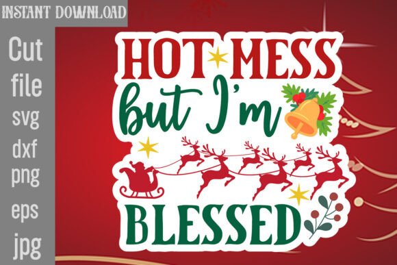 Hot Mess but I'm Blessed SVG Cut File
