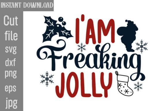 I am Freaking Jolly SVG Cut File