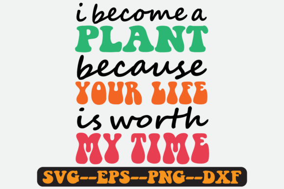 I Become a Plant Quote Retro Svg Design