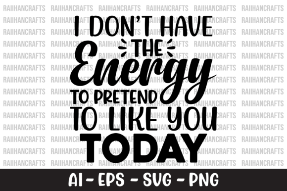 I Don't Have the Energy to Pretend Shirt