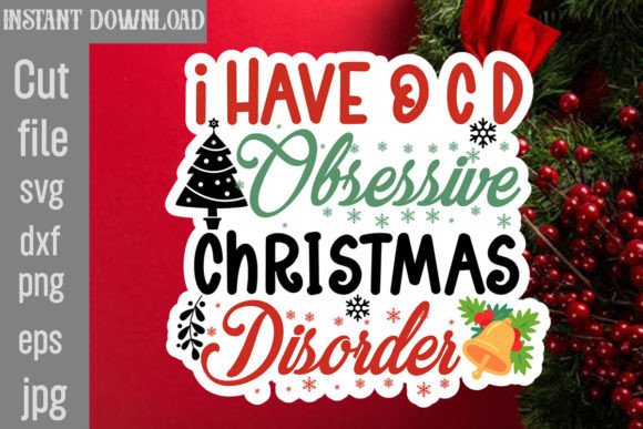 I Have O C D Obsessive Christmas Disorde