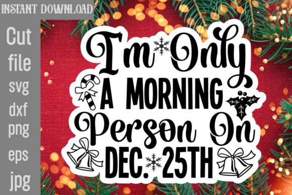 I'm Only a Morning Person on Dec. 25th