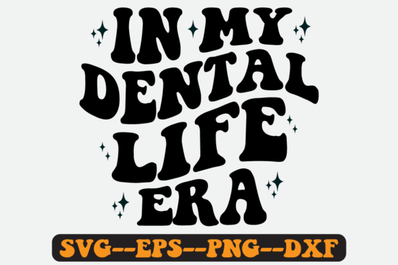 In My Dental Life Era Retro Svg Design