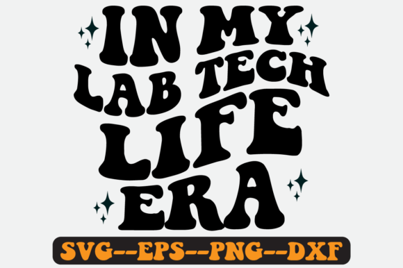 In My Lab Tech Life Era Quote Retro Svg