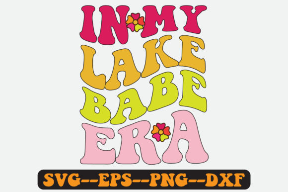 In My Lake Babe Era Quote Retro Svg