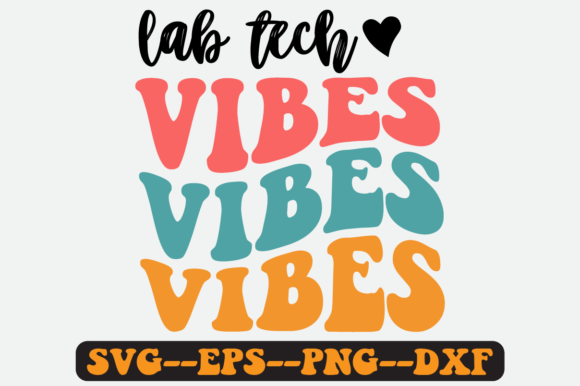 Lab Tech Vibes Quote Retro Svg Design