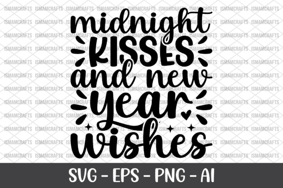 Midnight Kisses and New Year Wishes SVG