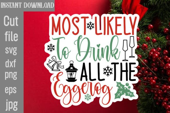 Most Likely to Drink All the Eggerog SVG