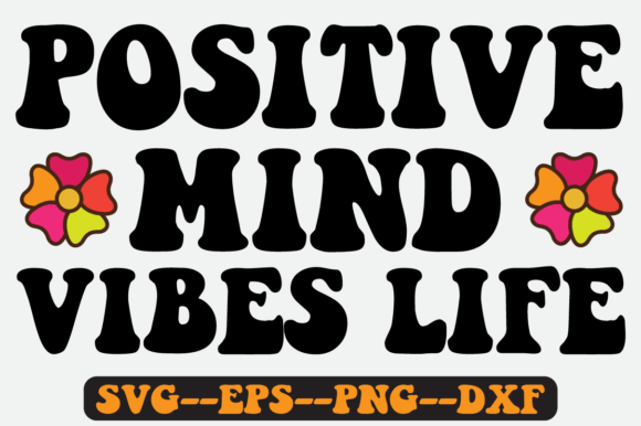 Positive Mind Quote Retro Svg Design