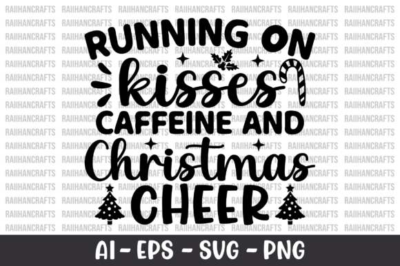 Running on Kisses Caffeine and Christmas