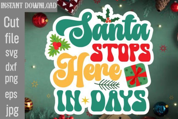 Santa Stops Here in Days SVG Cut File