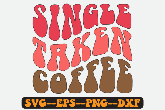Single Taken Coffee Retro Svg Design