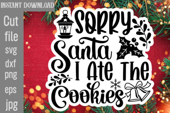 Sorry Santa I Ate the Cookies SVG