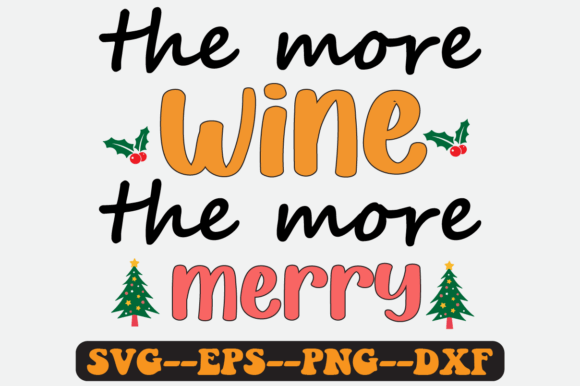 The More Wine the More Merry Retro Svg