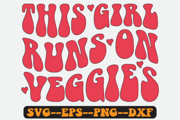 This Girl Runs on Veggies Retro Svg