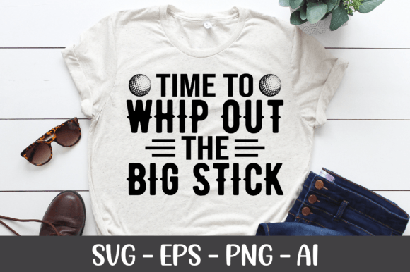Time to Whip out the Big Stick SVG